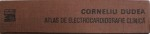 ATLAS DE ELECTROCARDIOGRAFIE CLINICA DE CORNELIU DUDEA , 1988