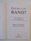 CINE MI-A LUAT BANII? CUM CASTIGA CEI CARE SE MISCA RAPID de ROBERT T. KIYOSAKI 2005  * DEFECT BLOCUL DE FILE