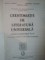 CRESTOMATIE DE LITERATURA UNIVERSALA de CRISTINA IONESCU , GHEORGHE LAZARESCU , IERONIM TATARU , Bucuresti 1983