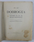 DOBROGEA CINCIZECI DE ANI  DE VIATA ROMANEASCA   1878-1928  -BUC. 1928