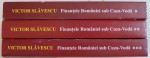 FINANTELE ROMANIEI SUB CUZA-VODA de VICTOR SLAVESCU, VOL. I-III  2003