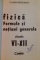 FIZICA, FORMULE SI NOTIUNI GENERALE, CLASELE VI-XII de FLORIN MACESANU, 2007