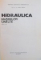HIDRAULICA MASINILOR UNELTE, EDITIA A II - A de AUREL OPREAN, 1977