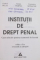 INSTITUTII DE DREPT PENAL , CURS SELECTIV PENTRU EXAMENUL DE LICENTA de COSTICA BULAI...CONSTANTIN MITRACHE , EDITIA A II A REVIZUITA SI ADAUGITA , 2003