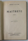 MAITREYI , roman de MIRCEA ELIADE , EDITIE DEFINITIVA , ANII '30