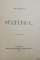 SULTANICA de DELAVRANCEA , 1908 , PRIMA EDITIE *