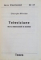 TELEVIZIUNE, DE LA VIDEOCAMERA LA MONITOR de GHEORGHE MITROFAN, 1996