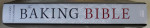 THE BAKING BIBLE by ROSE LEVY BERANBAUM , 2014