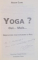 YOGA? OUI... MAIS... DEMYSTIFIER POUR ATTEINDRE LE REEL par ROGER CLERC 1992, DEDICATIE*