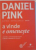 A VINDE E OMENESTE de DANIEL PINK, 2013
