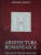 ARHITECTURA ROMANEASCA, TIPOLOGII CREATII CREATORI  de GRIGORE IONESCU  ,1986 , PREZINTA HALOURI DE APA