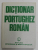 DICTIONAR PORTUGHEZ - ROMAN de ANGELA MOCANU , ADELINO BRANCO , Bucuresti 1983