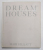 DREAM HOUSES by MARY GILLIATT ,1987