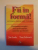 FII IN FORMA , PUTEREA IMPLICARII TOTALE , GESTIONAREA ENERGIEI , CHEIA PERFORMANTEI , A SANATATII SI A FERICIRII de JIM LOEHR , TONY SCHWARTZ , 2011