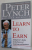 LEARN TO EARN by PETER LYNCH and JOHN ROTHCHILD , A BIGINNER'S GUIDE TO THE BASICS OF INVESTING AND BUSINESS , 1995