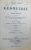 NOUL CURS DE GEOMETRIE PENTRU SCOLELE SECUNDARE CONTINAND MAI MULT DE O MIE DOUA SUTE DE PROBLEME RESOLVATE SI DE RESOLVAT  de M. PH. ANDRE, 1901