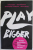 PLAY BIGGER by AL RAMADAN ...KEVIN MANEY , HOW REBELS AND INNOVATORS ...DOMINATE MARKETS , 2016 , PREZINTA MICI URME DE ZUURA SI DE INDOIRE