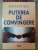 PUTEREA DE CONVINGERE de NAPOLEON HILL , Bucuresti 2002
