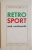 RETRO SPORT, MICA ENCICLOPEDIE de STEFAN NOBILESCU, 1996