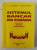 SISTEMUL BANCAR DIN ROMANIA , INSTITUTII , METODE , INSTRUMENTE de RALUCA - ANDREEA PIOARU , 2005