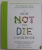 THE HOW NOT TO DIE COOKBOOK by MICHAEL GREGER with GENE STONE , 2017 , COPERTA CU DEFECT LA COLT