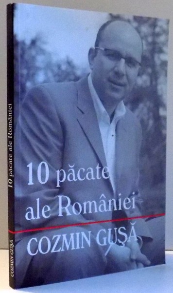 10 PACATE ALE ROMANIEI de COZMIN GUSA , 2006