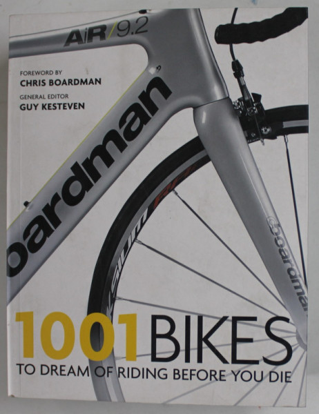 1001 BIKES TO DREAM RIDING BEFORE YOU DIE , by GUY KESTEVEN , 2014