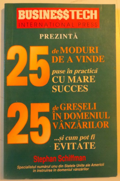 25 DE MODURI DE A VINDE PUSE IN PRACTICA CU MARE SUCCES de STEPHAN SCHIFFMAN , EDITIA A II A