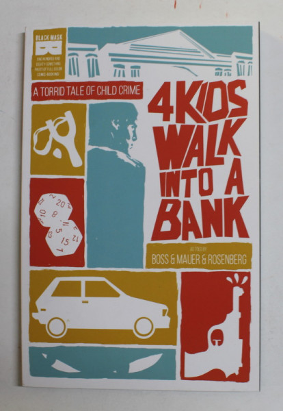 4 KIDS WALK INTO A BANK - A TORRID TALE OF CHILD CRIME by BOSS ...ROSENBERG , 2021 , BENZI DESENATE *