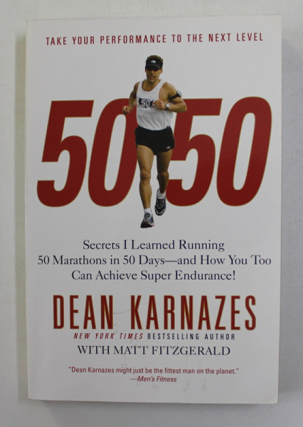 50 - 50 SECRETS I LEARNED RUNNING 50  MARATHONS IN 50 DAYS by DEAN KARNAZES , 2008