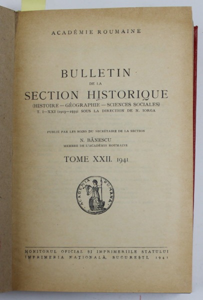 ACADEMIE ROUMAINE - BULLETIN DE LA SECTION HISTORIQUE,  TOME  XXII - XXIII - XXV , 1941- 1945 , COLIGAT DE TREI VOLUME , STARE FOARTE BUNA