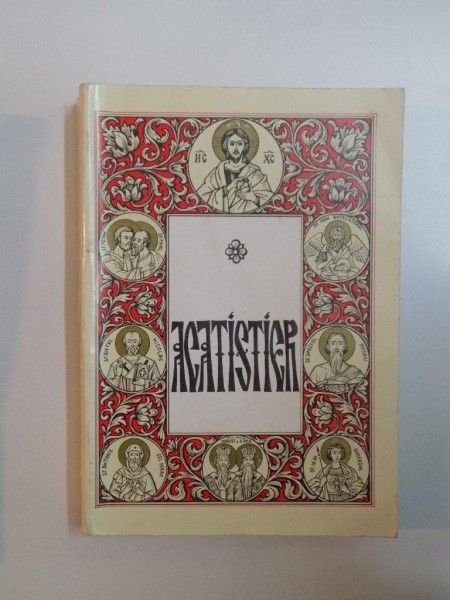 ACATISTIER tiparit cu binecuvantarea inalt prea sfintitului ANTONIE , Sibiu 1996