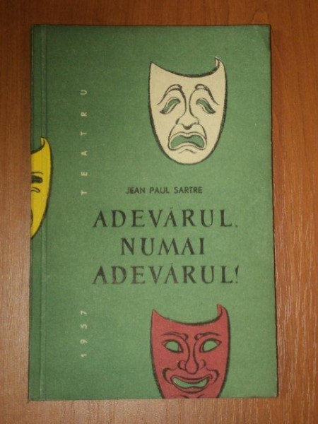 ADEVARUL, NUMAI ADEVARUL de  JEAN PAUL SARTRE