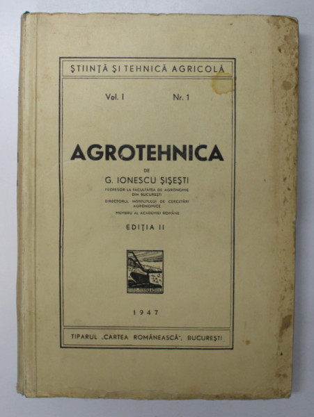 AGROTEHNICA de G. IONESCU SISESTI, VOL I NR. 1, EDITIA II  1947