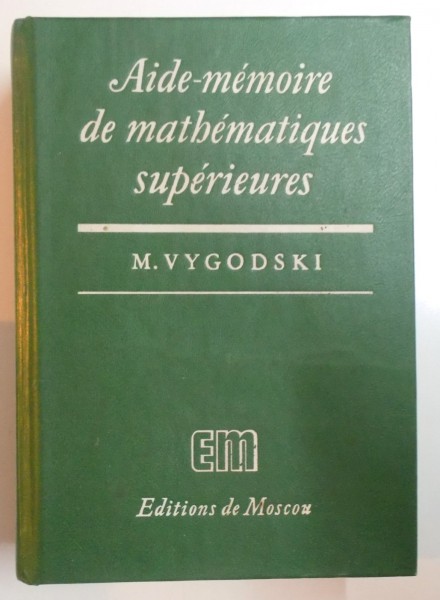 AIDE - MEMOIRE DE MATHEMATIQUES SUPERIEURES par MARC VYGODSKI , 1973