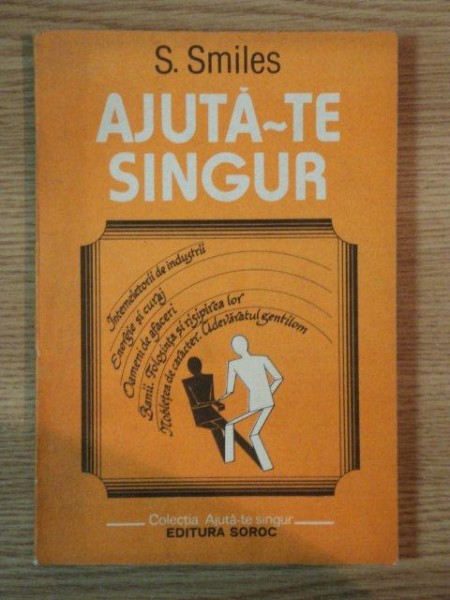 AJUTA-TE SINGUR ! ... de S. SMILES , 1992, contine sublinieri cu marker