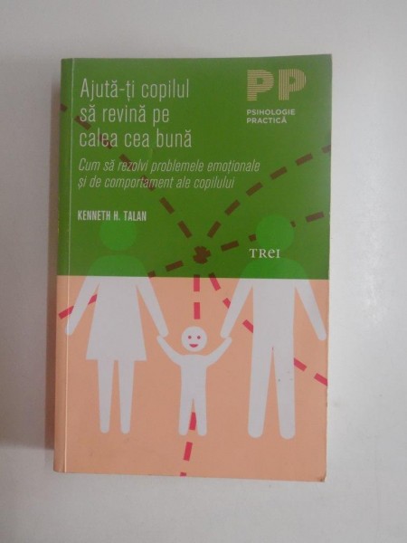 AJUTA-TI COPILUL SA REVINA PE CALEA CEA BUNA de KENNETH H. TALAN, 2008