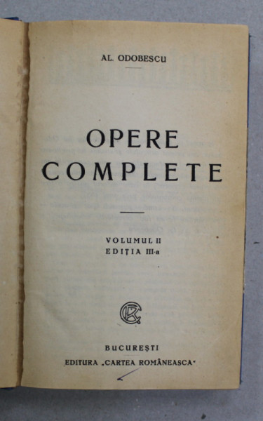 AL . ODOBESCU - OPERE COMPLETE , VOLUMUL II , EDITIE INTERBELICA , PREZINTA INSEMNARI CU PIXUL *