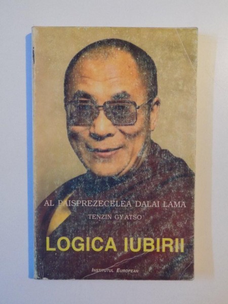 AL PAISPREZECELEA DALAI LAMA , LOGICA IUBIRII de TENZIN GY ATSO , 1995