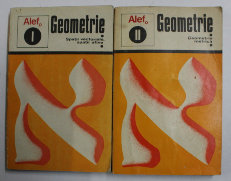 ALEF  - GEOMETRIE , VOL. I - II de G. GIRARD si C. THIERCE , 1974