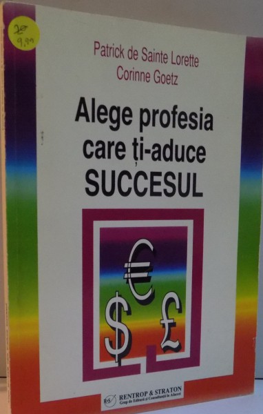 ALEGE PROFESIA  CARE TI-ADUCE SUCCESUL de PATRICK DE SAINTE LORETTE , CORINNE GOETZ , 2003