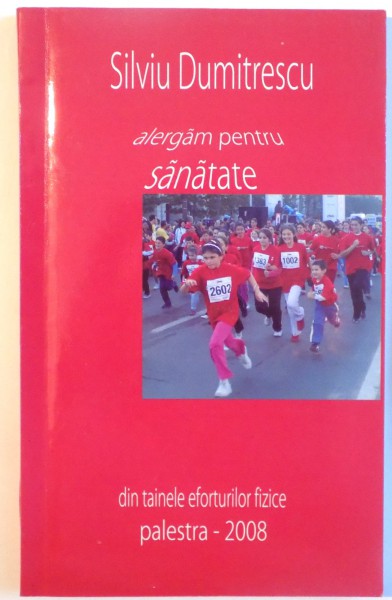 ALERGAM PENTRU SANTATE , DIN TAINELE EFORTURILOR FIZICE , 2008