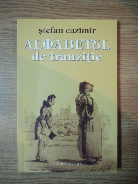ALFABETUL DE TRANZITIE de STEFAN CAZIMIR  2006