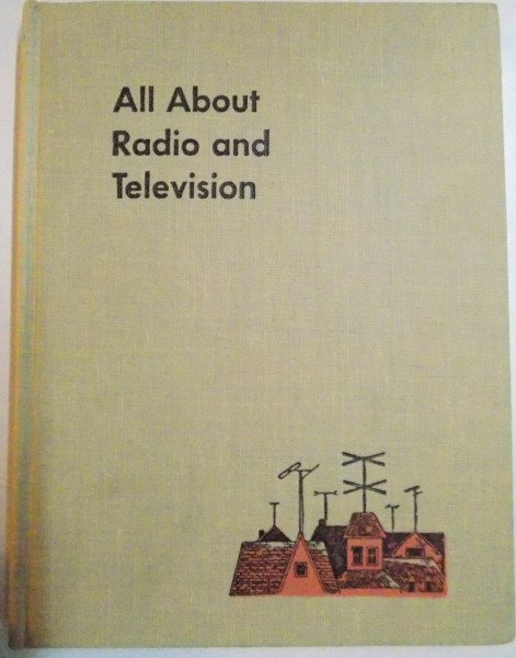 ALL ABOUT RADIO AND TELEVISION by JACK GOULD , 1958