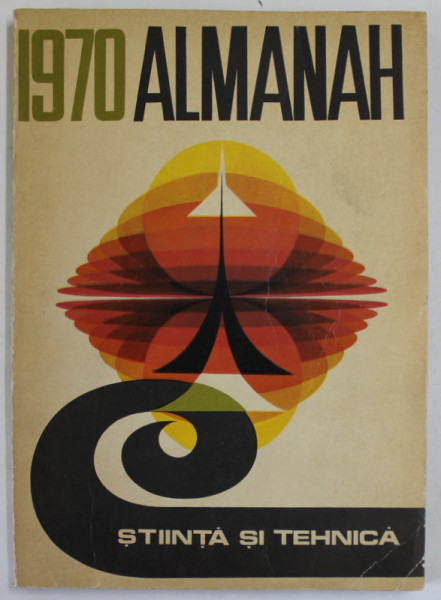 ALMANAH STIINTA SI TEHNICA , 1970 , COPERTA SPATE CU FRAGMENT LIPSA