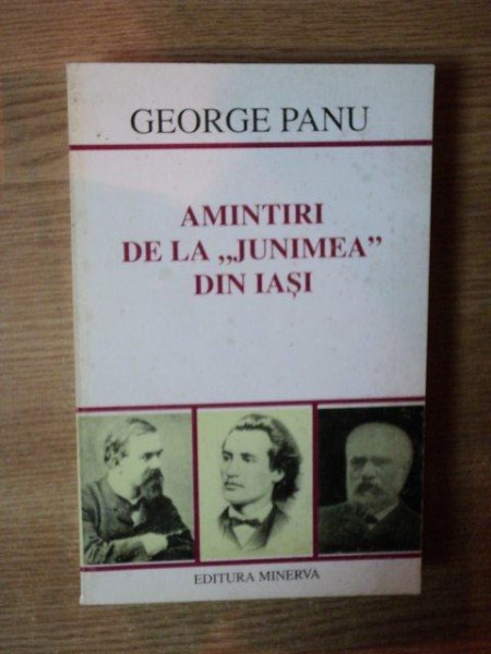 AMINTIRI DE LA ''JUNIMEA'' DIN IASI de GEORGE PANU  1998 , COPERTA PREZINTA HALOURI DE APA