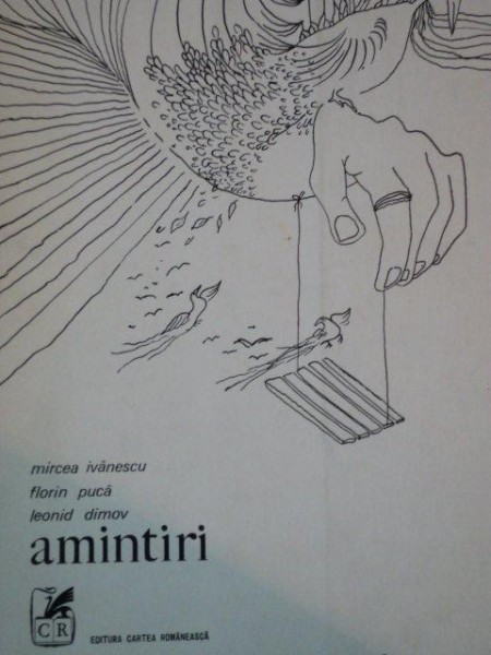 AMINTIRI de MIRCEA IVANESCU, FLORIN PUCA SI LEONID DIMOV,
