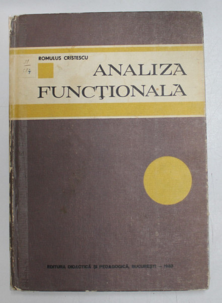 ANALIZA FUNCTIONALA ED. a IV a  de ROMULUS CRISTESCU , COTORUL ESTE LIPIT CU SCOCI