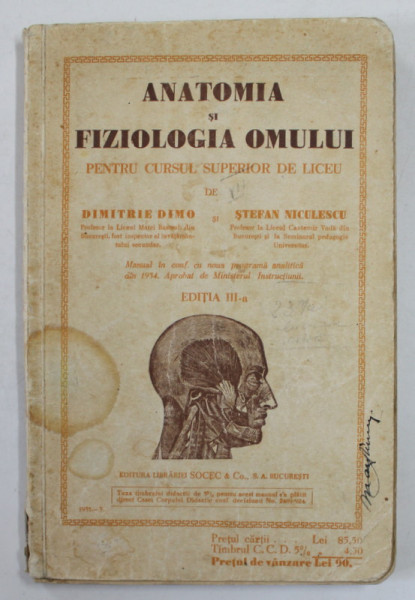 ANATOMIA SI FIZIOLOGIA OMULUI , PENTRU CURSUL SUPERIOR DE LICEU de DIMITRIE DIMO si STEFAN NICULESCU , 1935 , PREZINTA PETE SI URME DE UZURA