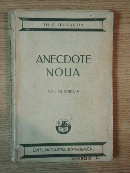 ANECDOTE NOUA, VOL.VII, EDITIA V de TH. D. SPERANTIA